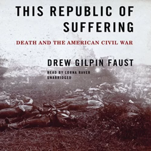 This Republic of Suffering By Drew Gilpin Faust