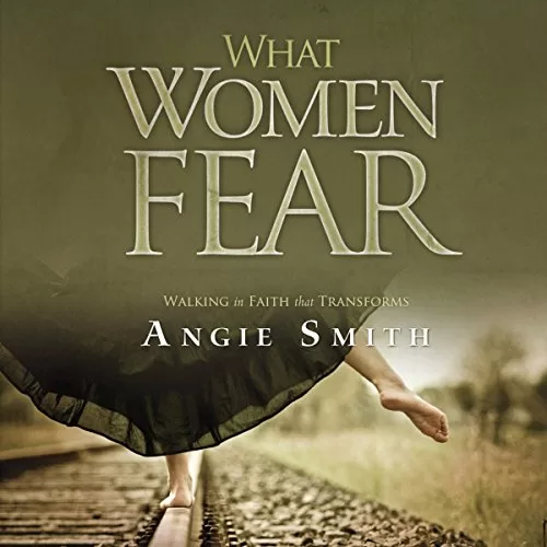 What Women Fear By Angie Smith