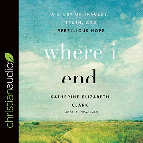 Where I End By Katherine Elizabeth Clark