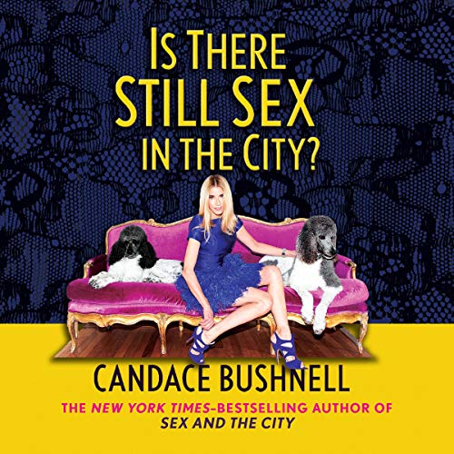 Is There Still Sex in the City By Candace Bushnell