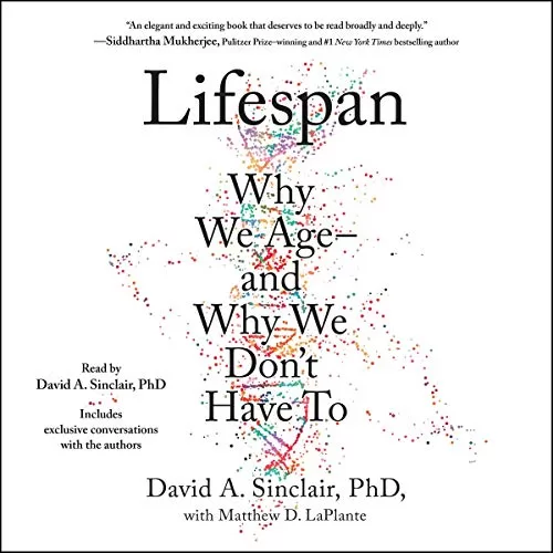 Lifespan By David A. Sinclair PhD, Matthew D. LaPlante