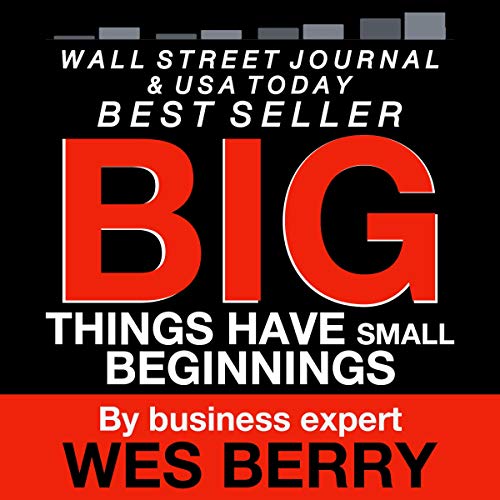 Big Things Have Small Beginnings By Wes Berry