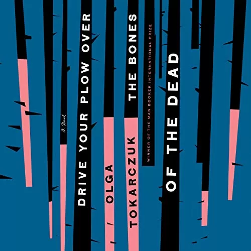 Drive Your Plow Over the Bones of the Dead By Olga Tokarczuk, Antonia Lloyd-Jones