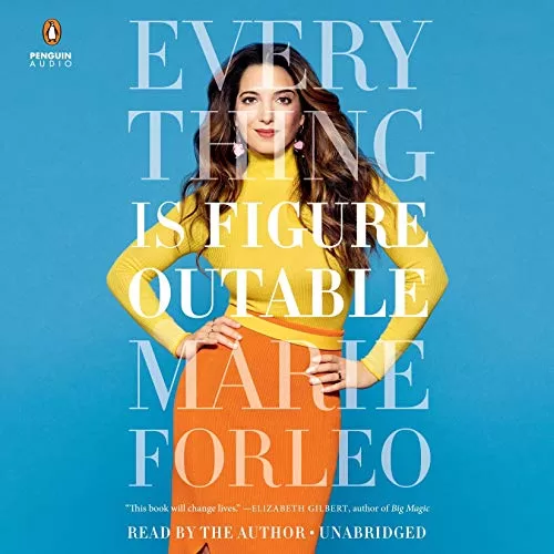 Everything Is Figureoutable By Marie Forleo