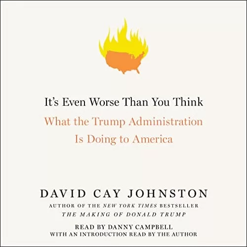 It's Even Worse Than You Think By David Cay Johnston