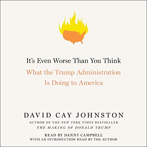 It's Even Worse Than You Think By David Cay Johnston