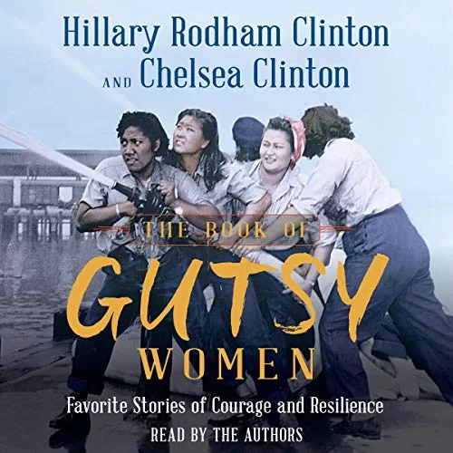 The Book of Gutsy Women By Hillary Rodham Clinton, Chelsea Clinton