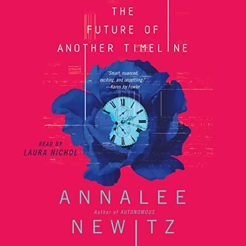 The Future of Another Timeline By Annalee Newitz