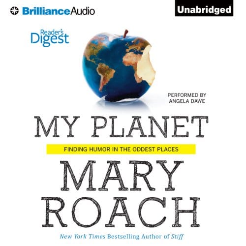 My Planet By Mary Roach