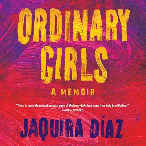 Ordinary Girls By Jaquira Diaz