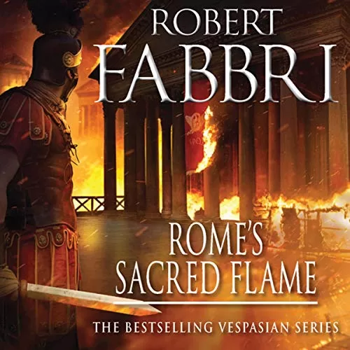 Rome's Sacred Flame By Robert Fabbri