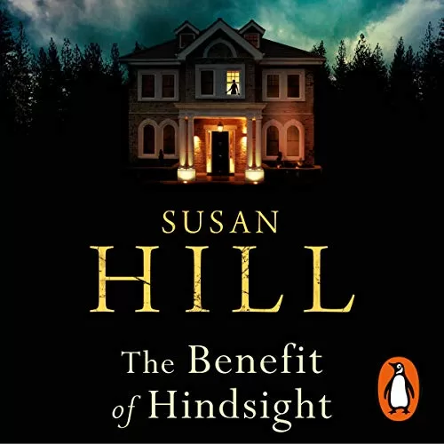 The Benefit of Hindsight By Susan Hill