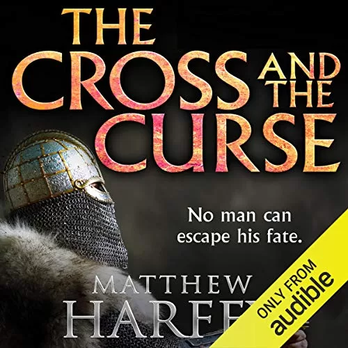 The Cross and the Curse By Matthew Harffy