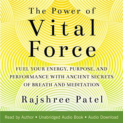 The Power of Vital Force By Rajshree Patel