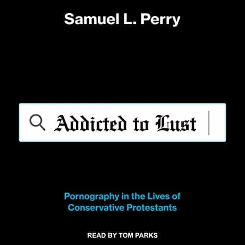 Addicted to Lust By Samuel L. Perry