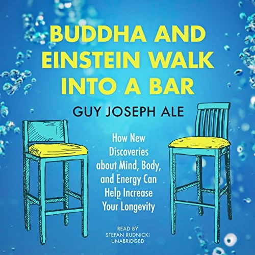 Buddha and Einstein Walk into a Bar By Guy Joseph Ale