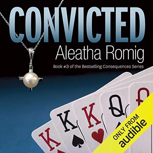 Convicted By Aleatha Romig