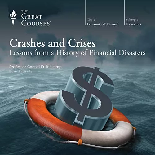 Crashes and Crises By Connel Fullenkamp, The Great Courses