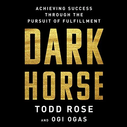 Dark Horse By Todd Rose, Ogi Ogas