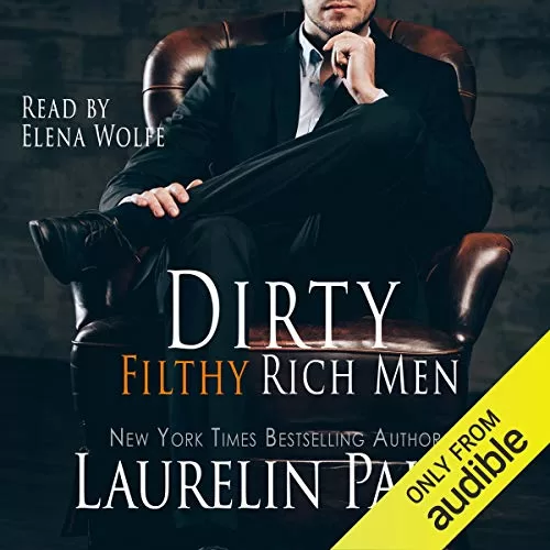 Dirty Filthy Rich Men By Laurelin Paige