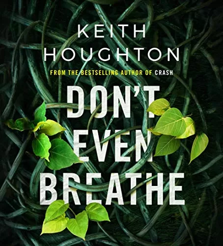 Don't Even Breathe By Keith Houghton