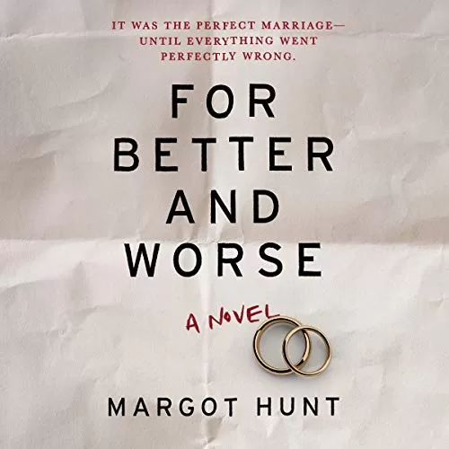 For Better and Worse By Margot Hunt