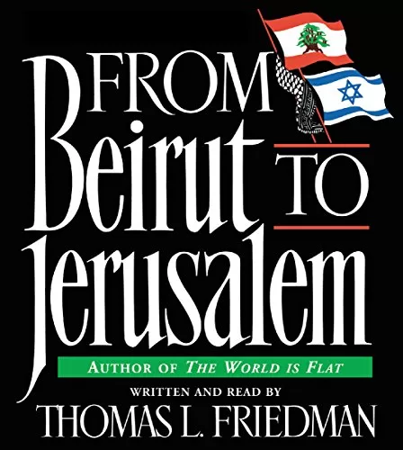 From Beirut to Jerusalem By Thomas L. Friedman