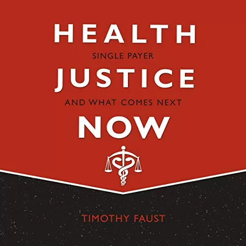 Health Justice Now By Timothy Faust