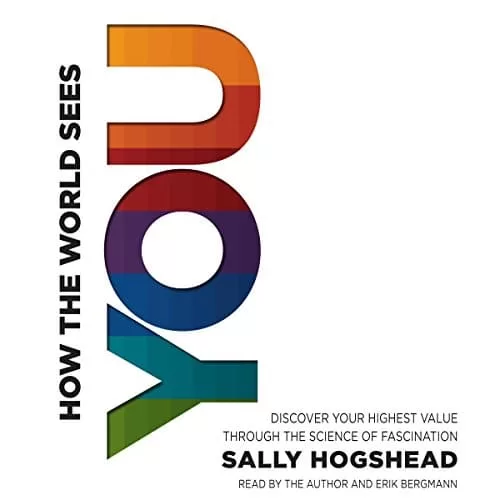 How the World Sees You By Sally Hogshead