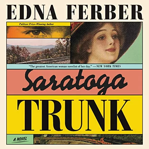 Saratoga Trunk By Edna Ferber