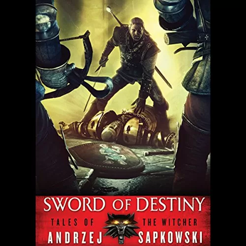 Sword of Destiny By Andrzej Sapkowski