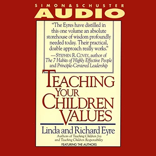 Teaching Your Children Values By Linda Eyre, Richard Eyre