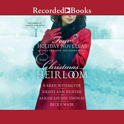 The Christmas Heirloom By Karen Witemeyer, Kristi Ann Hunter, Sarah Loudin Thomas, Becky Wade