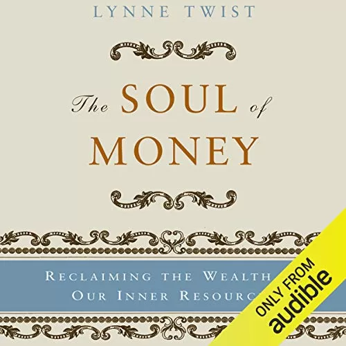 The Soul of Money By Lynne Twist