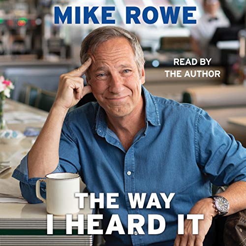The Way I Heard It By Mike Rowe