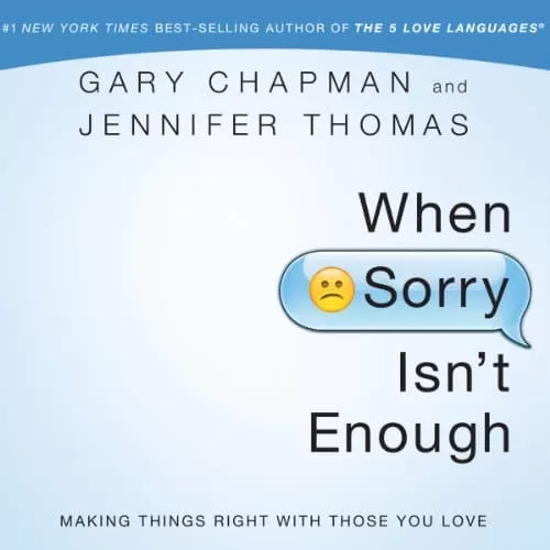 When Sorry Isn't Enough By Gary Chapman, Jennifer Thomas