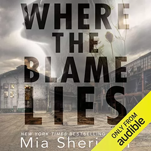 Where the Blame Lies By Mia Sheridan