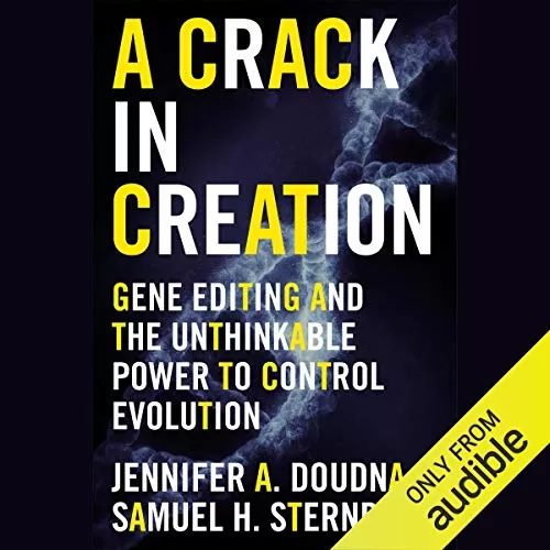 A Crack in Creation By Jennifer A. Doudna, Samuel H. Sternberg