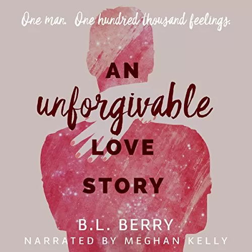 An Unforgivable Love Story By B. L. Berry