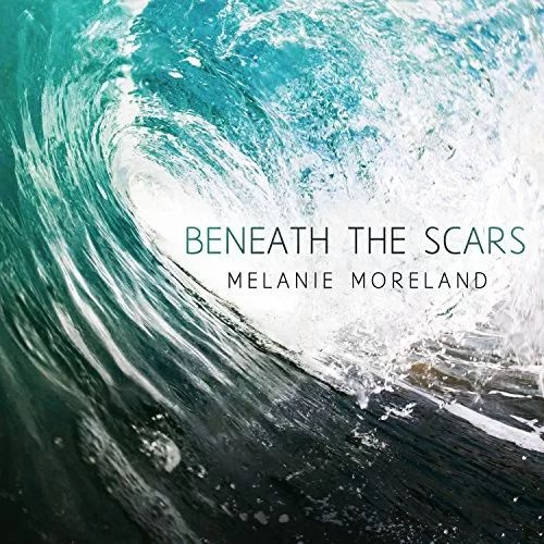 Beneath the Scars By Melanie Moreland