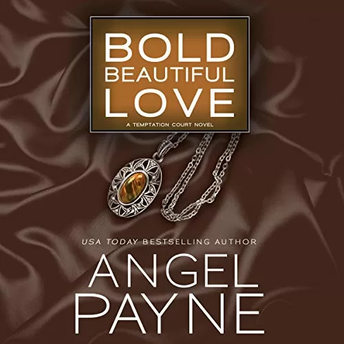 Bold Beautiful Love By Angel Payne