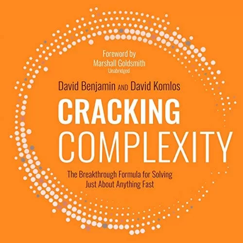 Cracking Complexity By David Benjamin, David Komlos, Marshall Goldsmith