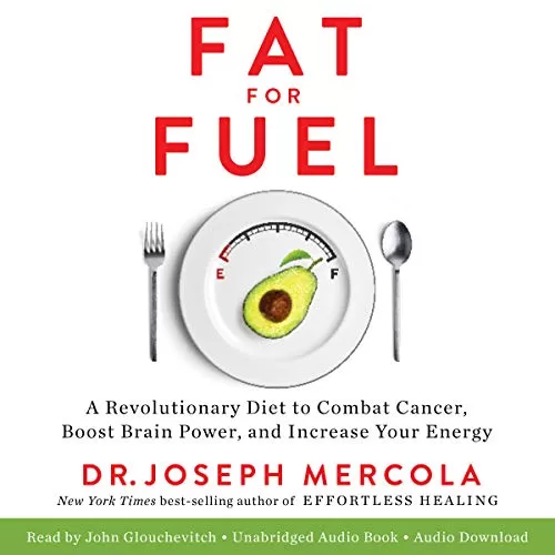 Fat for Fuel By Dr. Joseph Mercola