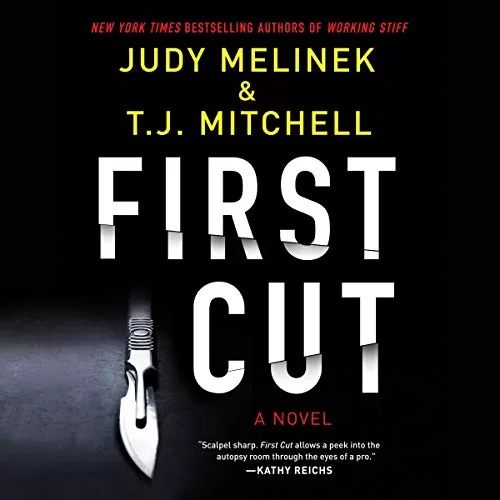 First Cut By Judy Melinek, T. J. Mitchell