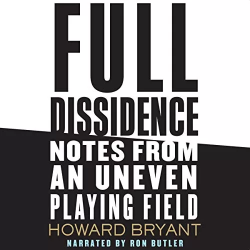 Full Dissidence By Howard Bryant