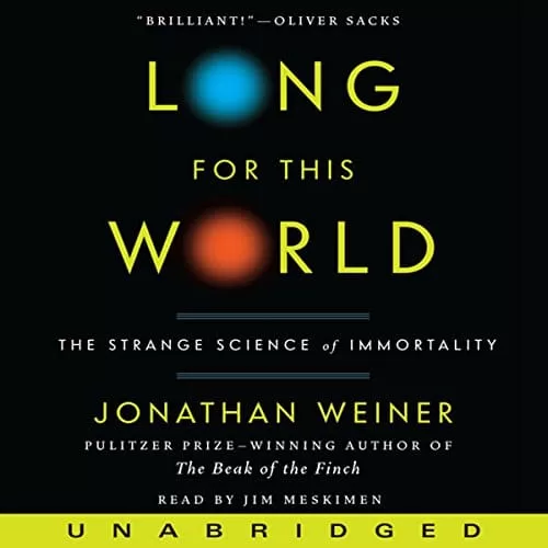 Long for This World By Jonathan Weiner