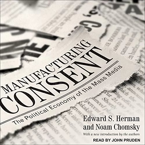 Manufacturing Consent By Edward S. Herman, Noam Chomsky