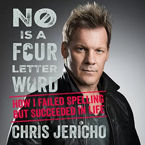 No Is a Four-Letter Word By Chris Jericho