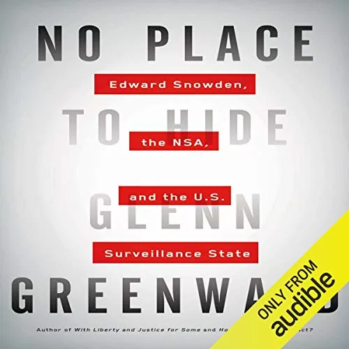 No Place to Hide By Glenn Greenwald