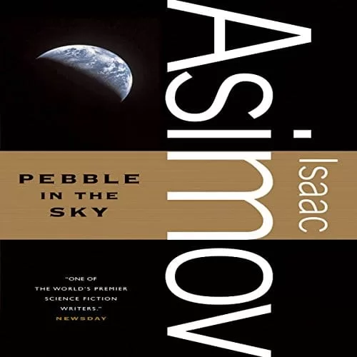 Pebble in the Sky By Isaac Asimov